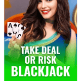 Take Deal or Risk Blackjack