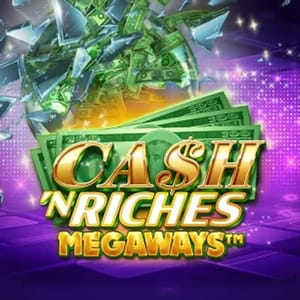 Cash 'N Riches Megaways