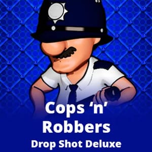 Cops ‘n’ Robbers Drop Shot Deluxe