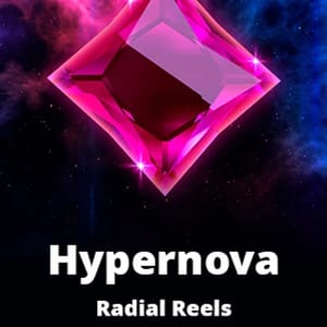 Hypernova Radial Reels