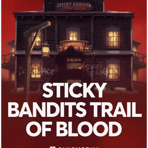 Sticky Bandits Trail of Blood